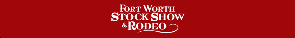 FORT WORTH STOCK SHOW & RODEO